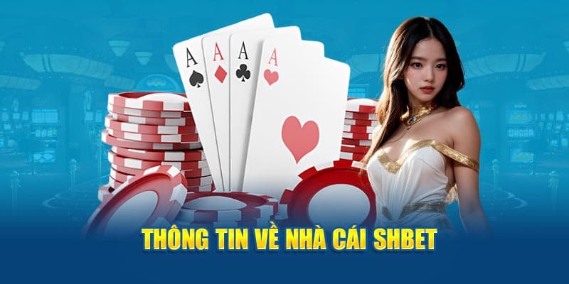 Đôi nét về nhà cái Shbet